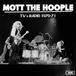 TV Mott The Hoople - Live And Radio 1970-1971 (LP)