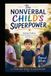 The Nonverbal Child’s Superpower: Helping Children Communicate, Connect, and Thrive Beyond Words