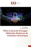 FPGA Editions Universitaires Europeennes FPGA et Sécurité d'Images