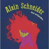 Schneider Alain Schneider - Aux Antipodes (CD)