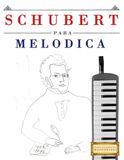 Schubert Melodica: 10 Easy Pieces for Melodica Beginner's Book