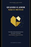 Quando o Amor Não É Mútuo: Guia Prático de Reconstrução Emocional, Desconexão e Autorespeito, 3 em 1 (Inclui Workbook e Planner de 30 Dias)