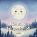 The Moon Forgot Its Job