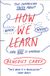 How Random House US How We Learn: The Surprising Truth About When, Where, and Why It Happens Paperback