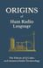 Origins Bol Origins of Ham Radio Language Paperback