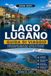 LAGO LUGANO GUIDA DI VIAGGIO 2026-2027