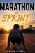 Marathon VS Sprint: Real goals. Real growth. A life that last.