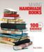 Making Lark Making Handmade Books: 100+ Bindings, Structures & Forms