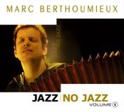 Sonic Rendezvous Marc Berthoumieux - Jazz No Jazz Vol. 1 (CD)