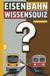 Eisenbahn Grübelgold Eisenbahn Wissensquiz