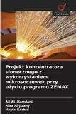 Projekt OmniScriptum SRL Projekt koncentratora slonecznego z wykorzystaniem mikrosoczewek przy użyciu programu ZEMAX