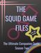 THE SQUID GAME FILES Season Two: The Ultimate Companion Guide