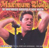 Maximum Chrome Dreams Maximum Ricky: The Unauthorised Biography Of Ricky Martin