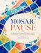 Mosaic Pause: 90 Modern Patterns to Color Slowly