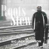 Coast2Coast Big Jack Johnson & The Oilers - Roots Stew (CD)