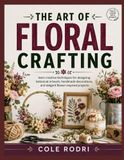 THE ART OF FLORAL CRAFTING