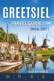 GREETSIEL TRAVEL GUIDE 2026-2027