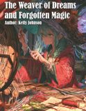 The Weaver of Dreams and Forgotten Magic