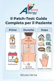 Il Patch-Test. Guida completa per il paziente: Dalla diagnosi alla bonifica ambientale
