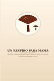 UN Independently Published Un Respiro Para Mama Paperback