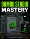Bambu Studio Mastery: The Complete Beginner’s Guide to Slicing, Print Settings, Calibration, Supports, AMS Multi-Color Printing, Troubleshooting, and Professional 3D Print Optimization