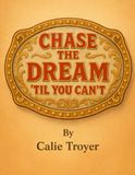 Chase the Dream 'Til You Can't