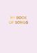 My Book Of Songs: Notebook for Musicians & Songwriters: Lined Paper & Manuscript Paper 107 pages