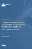 Constructed Mdpi Ag Constructed Wetlands as a Sustainable Technology for Wastewater Treatment
