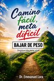 Camino fácil, meta difícil: Bajar de Peso