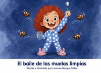 El baile de las muelas limpias: Un cuento infantil sobre el cepillado de dientes, la higiene bucodental y la autonomía para dormir felices