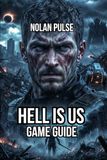 Hell Is Us Game Guide: Character Development, Optimize Powerful Builds, and Defeat Every Boss