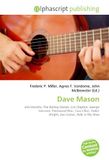 Dave OmniScriptum Dave Mason: Jimi Hendrix, The Rolling Stones, Eric Clapton, George Harrison, Fleetwood Mac, Cass Elliot, Feelin' Alright, Joe Cocker, Hole in My Shoe Paperback