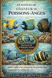LE Bol Le Manuel de l'Éleveur de Poissons-Anges