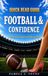 FOOTBALL & CONFIDENCE: An NFL Beginner's Guide to Learn American Football, Understand the Rules, Follow the Game with Confidence, and Enjoy Every Game Day
