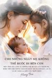 Cho Libri GmbH Cho Những Ngày Mẹ Không Thể Bước Đi Bên Con