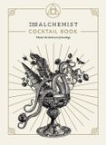 The Alchemist The Alchemist Cocktail Book
