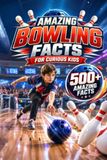 Amazing Bowling Facts For Curious Kids