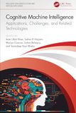 Cognitive Machine Intelligence: Applications, Challenges, and Related Technologies
