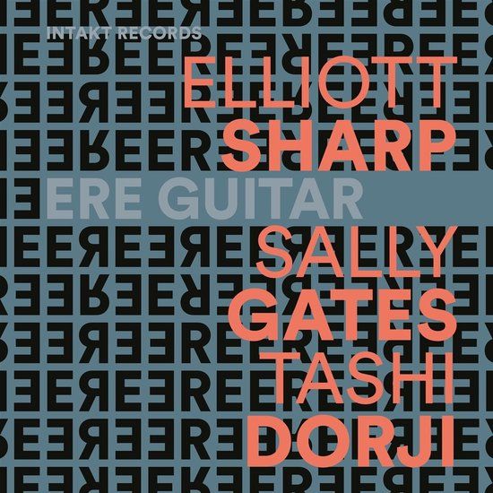 Ere Intakt Records Elliott Sharp, Sally Gates & Tashi Dorji - Ere Guitar (CD)
