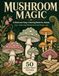 Mushroom Magic: A Bold and Easy Coloring Book for Adults Featuring Whimsical Forest Fungi: 50 Bold and Easy Mushroom Designs for Relaxation, Mindfulness, and Stress Relief