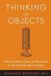 Thinking Johns Hopkins University Press Thinking with Objects - The Transformation of Mechanics in the Seventeenth Century