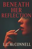 Beneath Independently Published Beneath Her Reflection Paperback