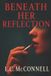 Beneath Independently Published Beneath Her Reflection Paperback