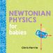 Newtonian Physics for Babies: 1 (Baby University): 0