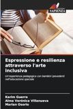 Espressione e resilienza attraverso l'arte inclusiva: Un'esperienza pedagogica con bambini ipovedenti nell'educazione speciale
