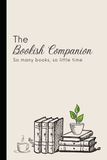 The Bookish Companion The Bookish Companion (Mini) Reading Log and Notebook: 6" x 9" lined 120-page reading journal for book reviews and record keeping