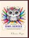 Coloring OWL Series: 40 Relaxing and Creative Designs for Stress Relief and Mindfulness