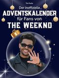 Der The Weeknd Der inoffizielle Adventskalender für Fans von The Weeknd