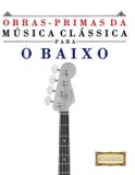 Obras-Primas E C Masterworks Obras-Primas da Música Clássica para o Baixo