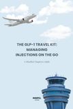 The GLP-1 Travel Kit: TSA Rules, Cold Storage & Time Zone Dosing Guide for Traveling with Weight-Loss Medication Includes 5 Printable Worksheets